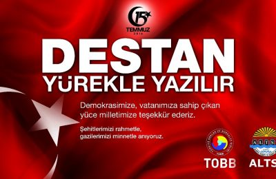 15 TEMMUZ’U UNUTMAYACAĞIZ, UNUTTURMAYACAĞIZ